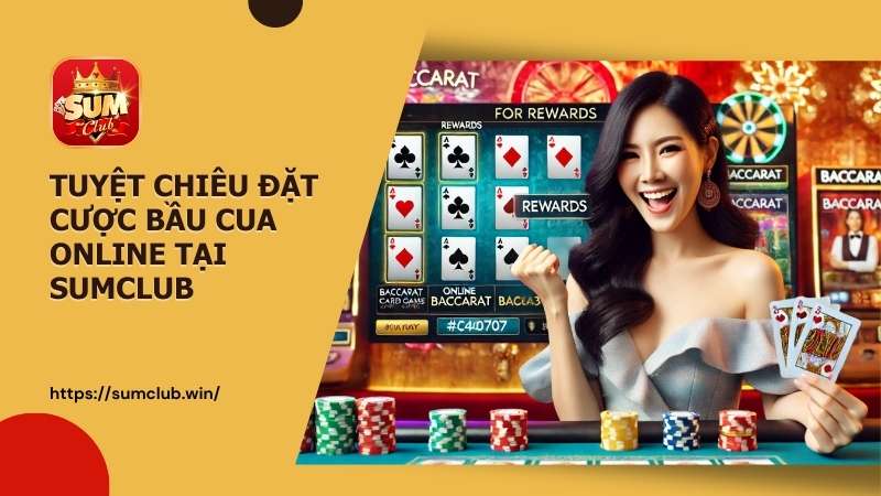 Tuyệt chiêu đặt cược bầu cua online tại Sumclub