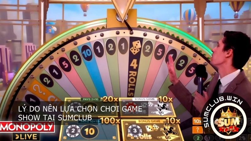 Lý do nên lựa chọn chơi Game Show tại SUMCLUB