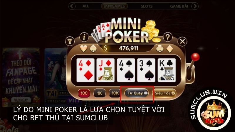 Lý do mini Poker là lựa chọn tuyệt vời cho người yêu thích bài tại SUMCLUB
